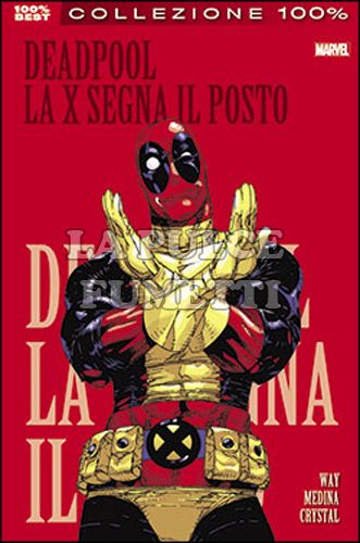 100% MARVEL BEST - DEADPOOL #     3: LA X SEGNA IL POSTO